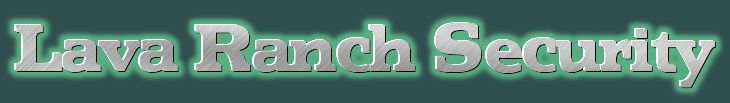 Lava Ranch Security's BLOG